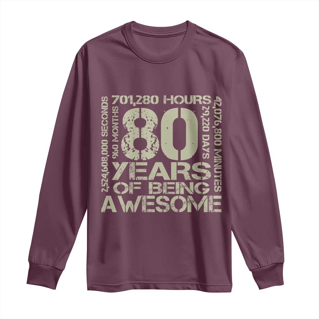 80th Milestone Birthday Long Sleeve Shirt 80 Years Of Being Awesome TS12 Maroon Print Your Wear