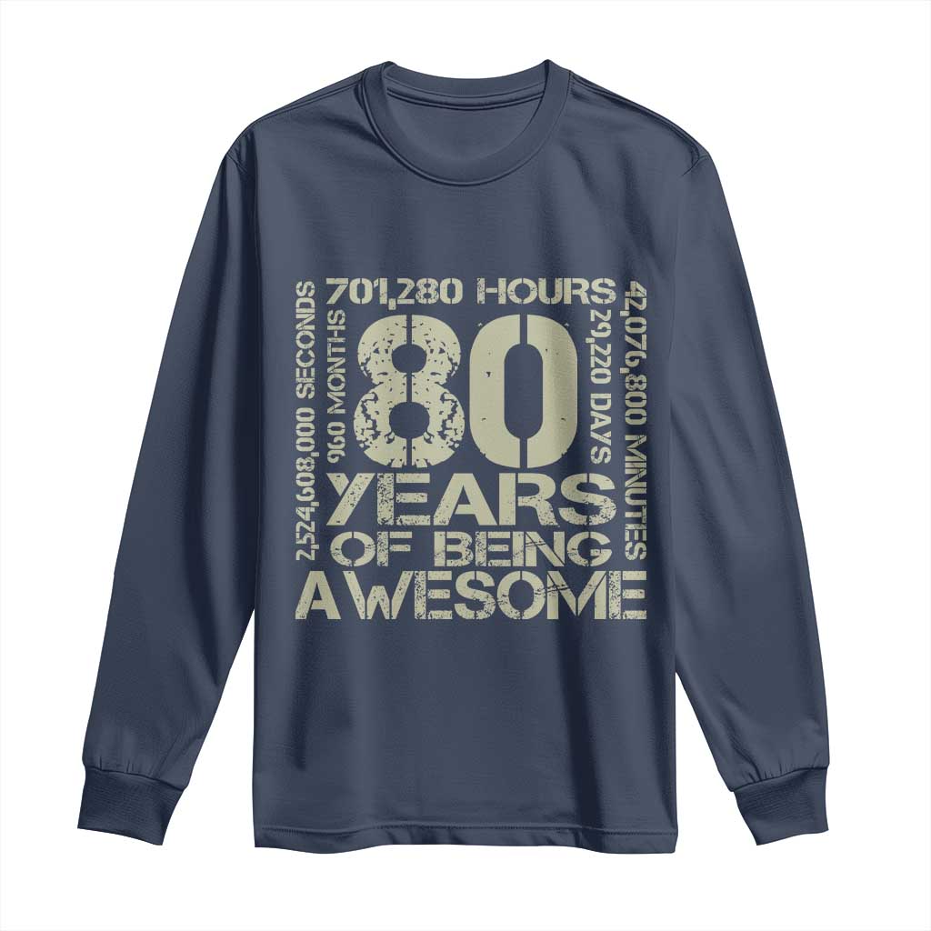 80th Milestone Birthday Long Sleeve Shirt 80 Years Of Being Awesome TS12 Navy Print Your Wear