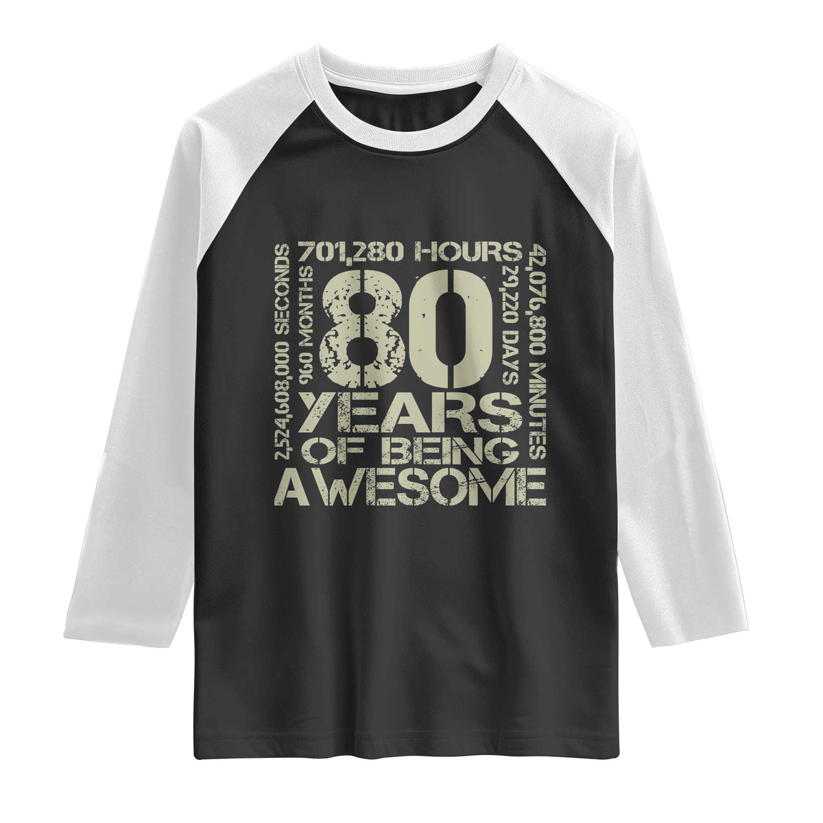 80th Milestone Birthday Raglan Shirt 80 Years Of Being Awesome TS12 Black White Print Your Wear