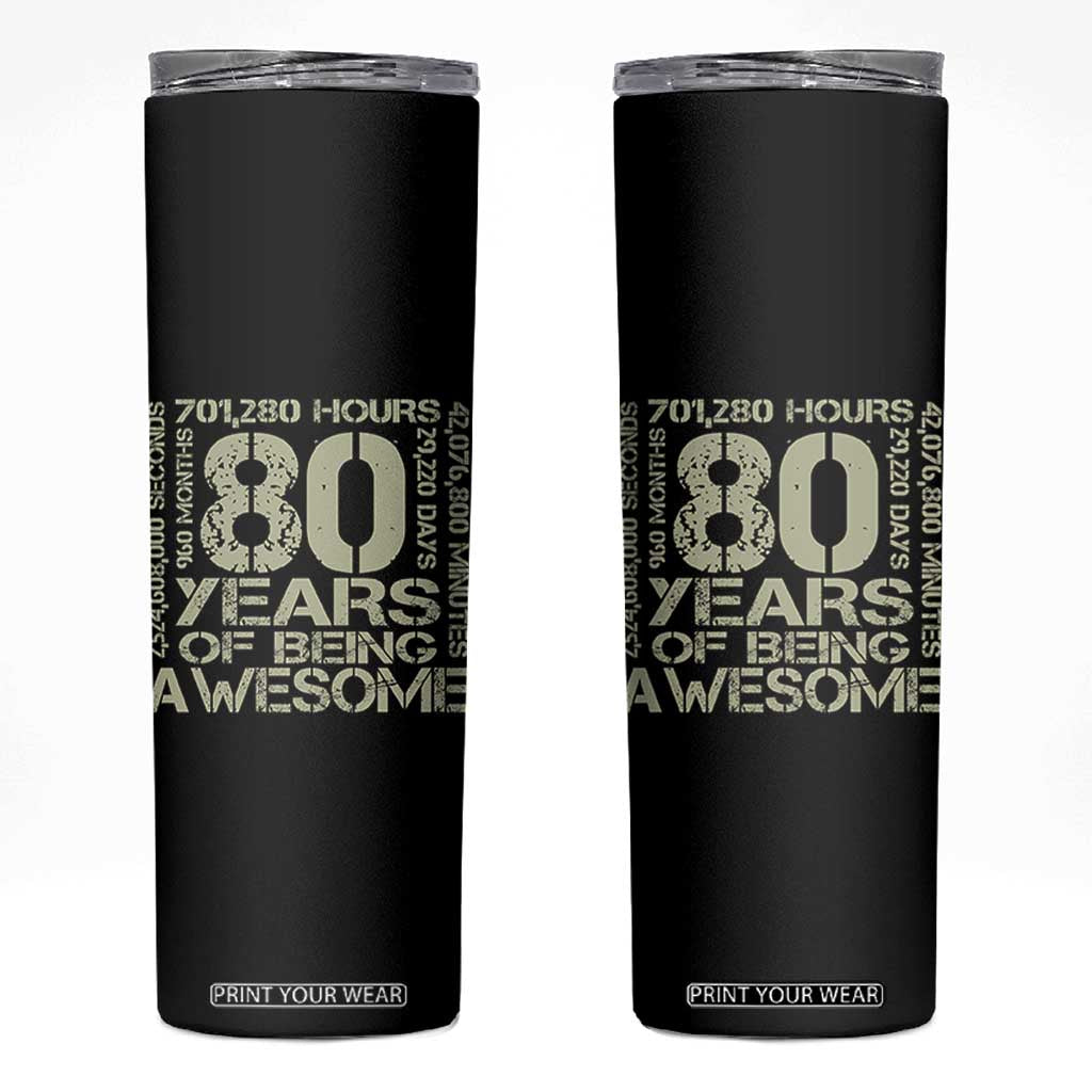 80th Milestone Birthday Skinny Tumbler 80 Years Of Being Awesome TS12 Black Print Your Wear