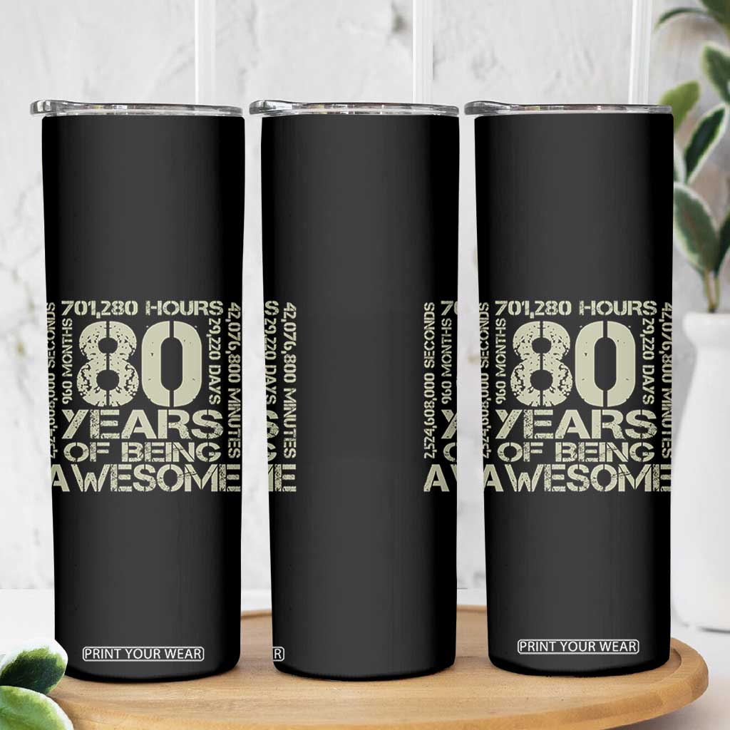 80th Milestone Birthday Skinny Tumbler 80 Years Of Being Awesome TS12 Print Your Wear