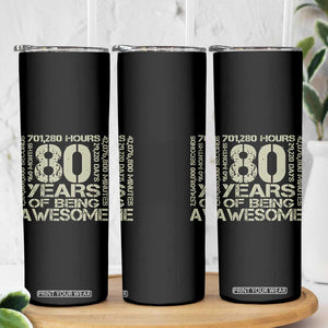 80th Milestone Birthday Skinny Tumbler 80 Years Of Being Awesome TS12 Print Your Wear