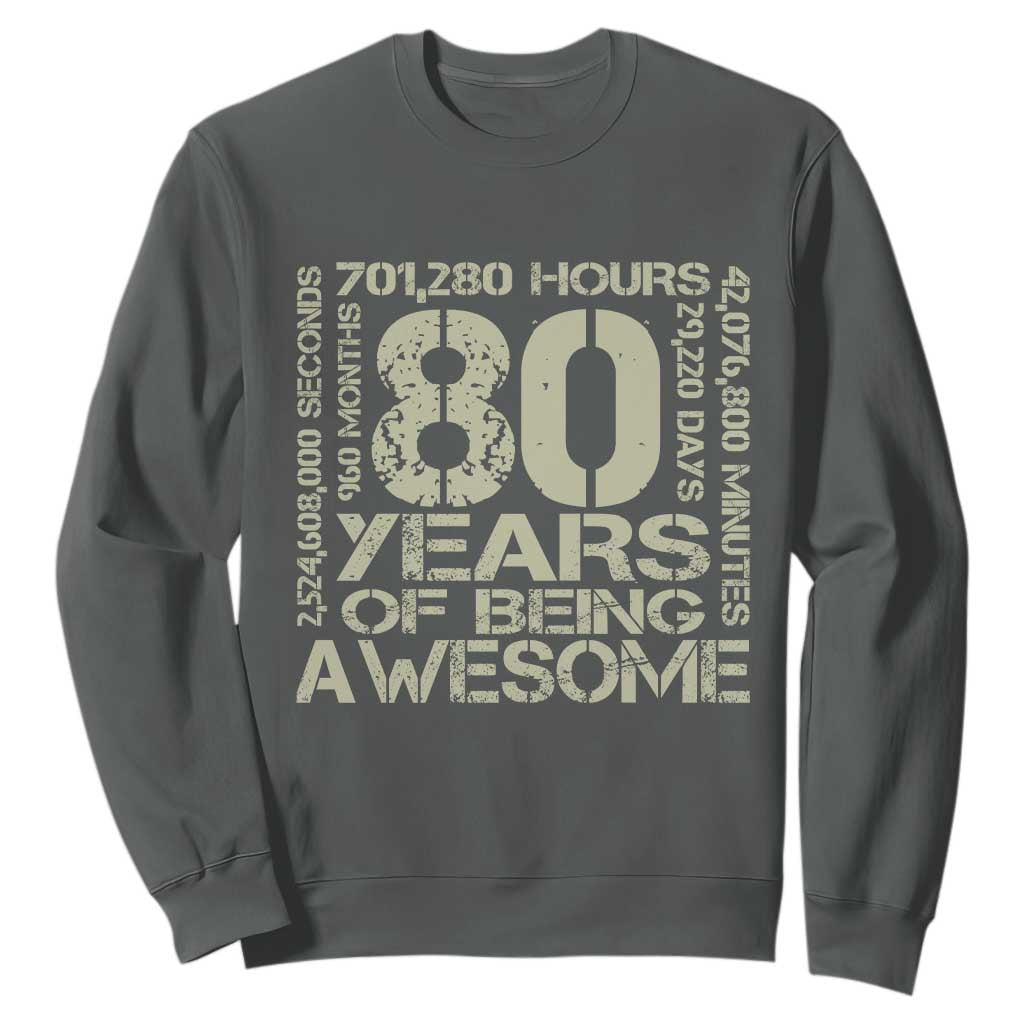 80th Milestone Birthday Sweatshirt 80 Years Of Being Awesome TS12 Dark Heather Print Your Wear