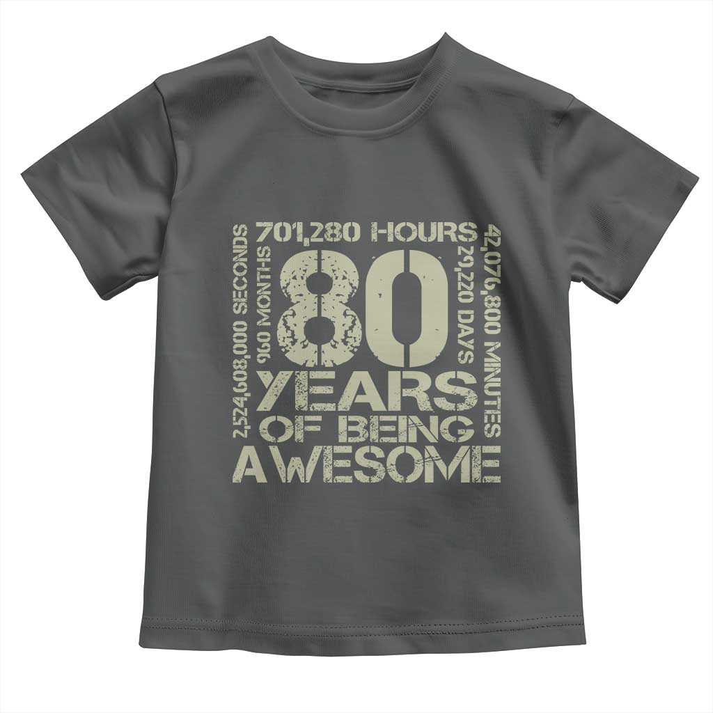 80th Milestone Birthday Toddler T Shirt 80 Years Of Being Awesome TS12 Dark Heather Print Your Wear