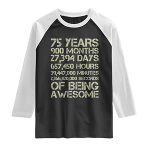 Vintage 75th Milestone Birthday Raglan Shirt 75 Years Of Being Awesome TS12 Black White Print Your Wear