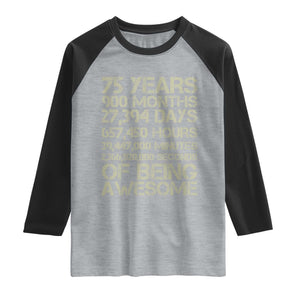 Vintage 75th Milestone Birthday Raglan Shirt 75 Years Of Being Awesome TS12 Heather Gray Black Print Your Wear