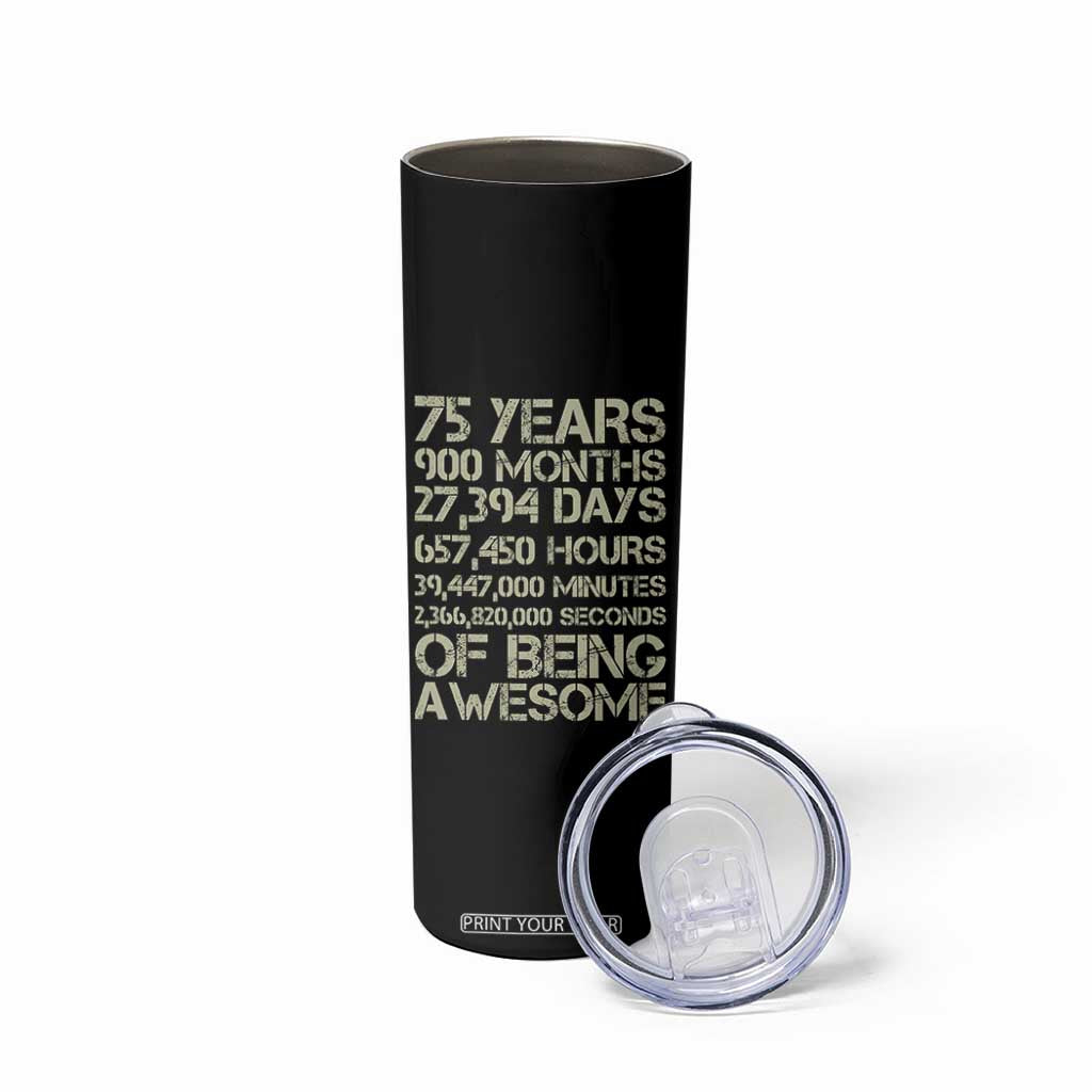 Vintage 75th Milestone Birthday Skinny Tumbler 75 Years Of Being Awesome TS12 Print Your Wear