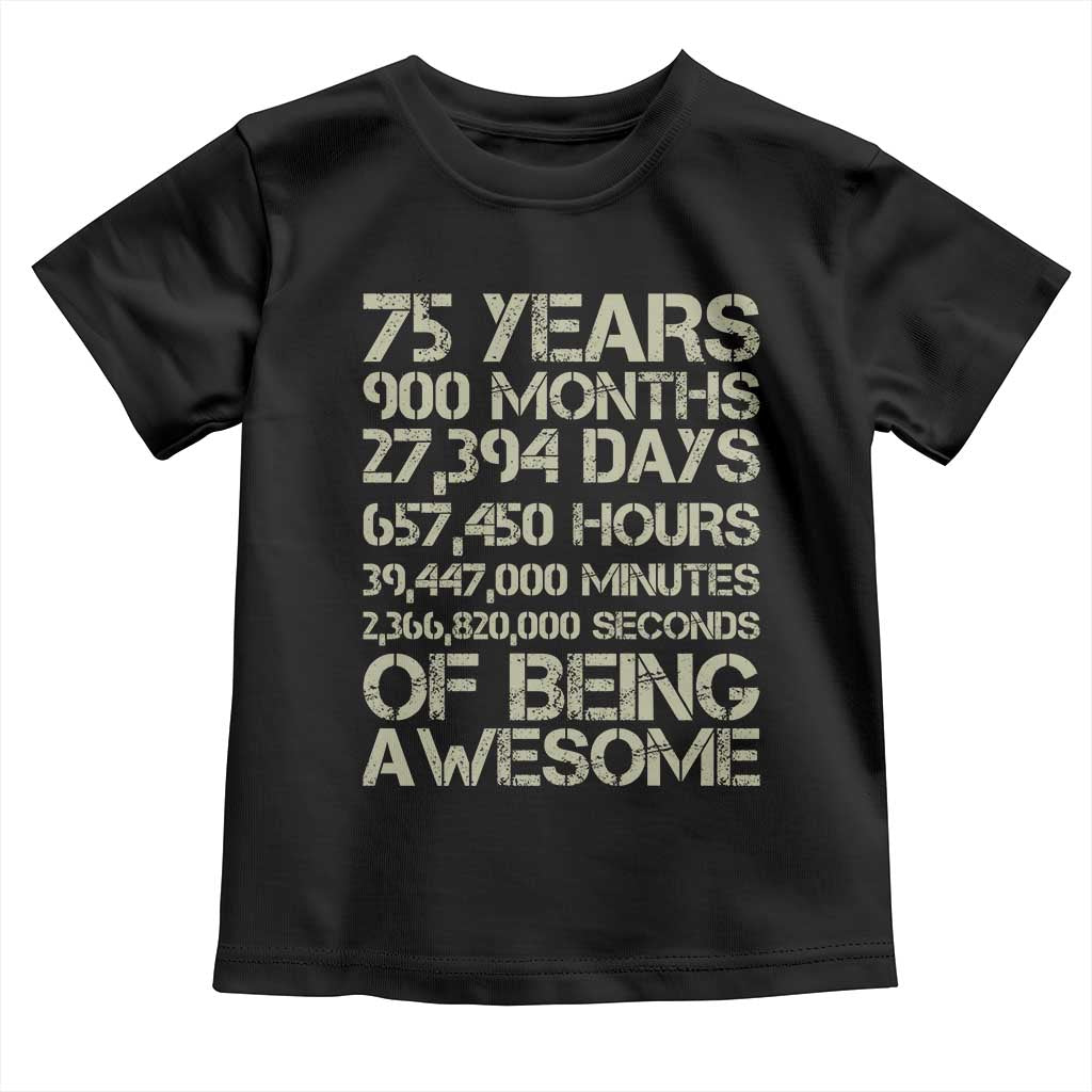 Vintage 75th Milestone Birthday Toddler T Shirt 75 Years Of Being Awesome TS12 Black Print Your Wear