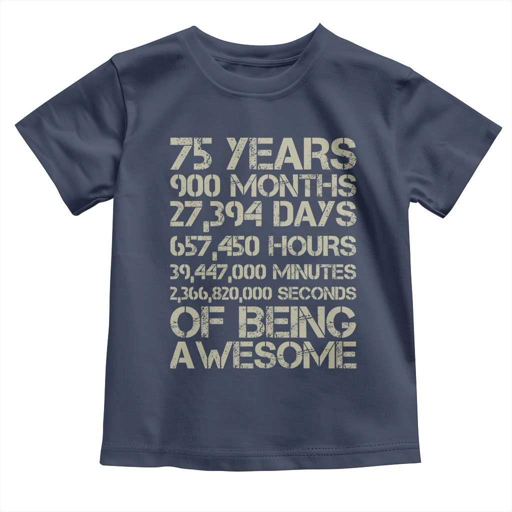Vintage 75th Milestone Birthday Toddler T Shirt 75 Years Of Being Awesome TS12 Navy Print Your Wear