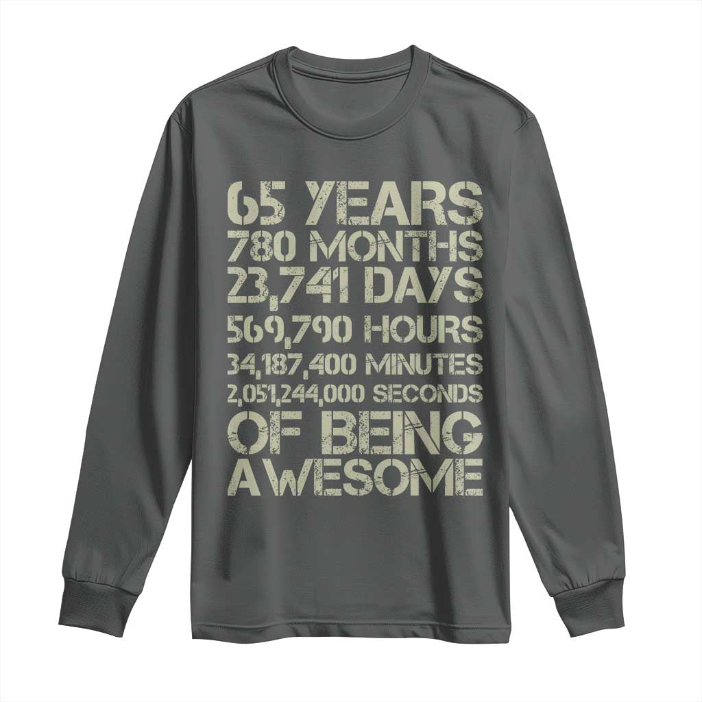 65th Milestone Birthday Gift Long Sleeve Shirt 65 Years Of Being Awesome TS12 Dark Heather Print Your Wear
