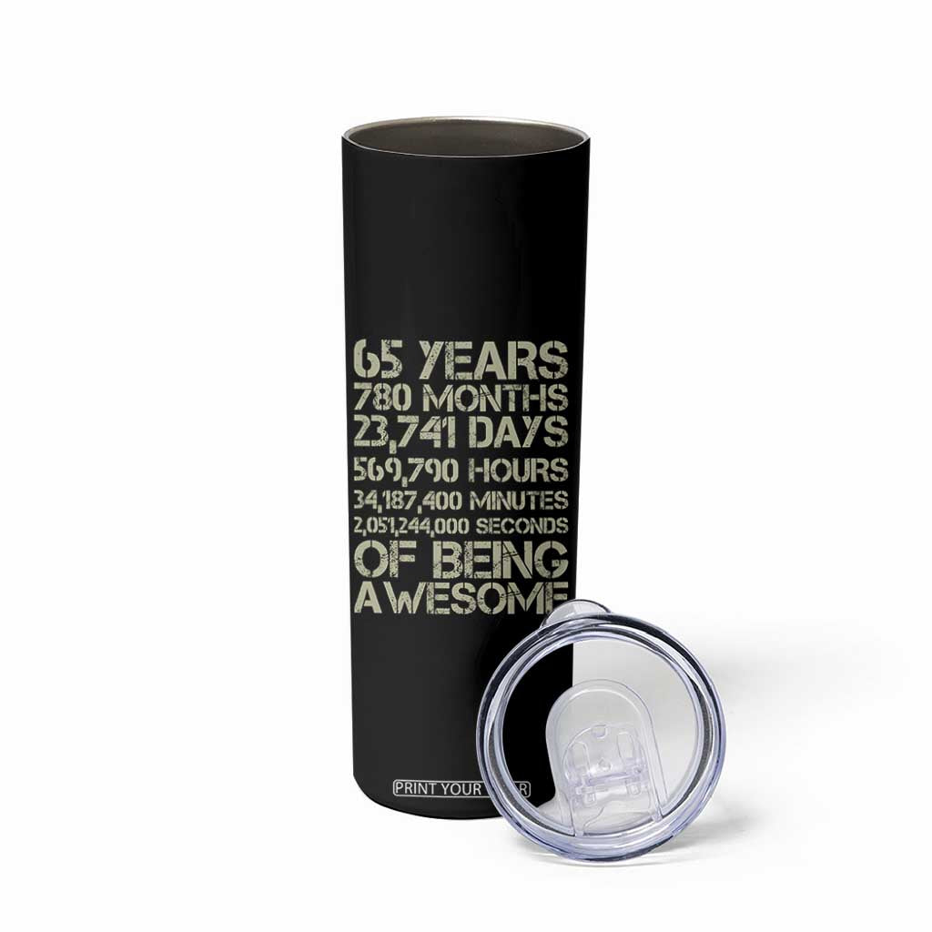 65th Milestone Birthday Gift Skinny Tumbler 65 Years Of Being Awesome TS12 Print Your Wear
