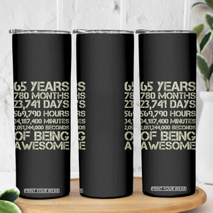 65th Milestone Birthday Gift Skinny Tumbler 65 Years Of Being Awesome TS12 Print Your Wear