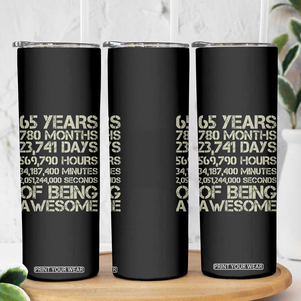65th Milestone Birthday Gift Skinny Tumbler 65 Years Of Being Awesome TS12 Print Your Wear