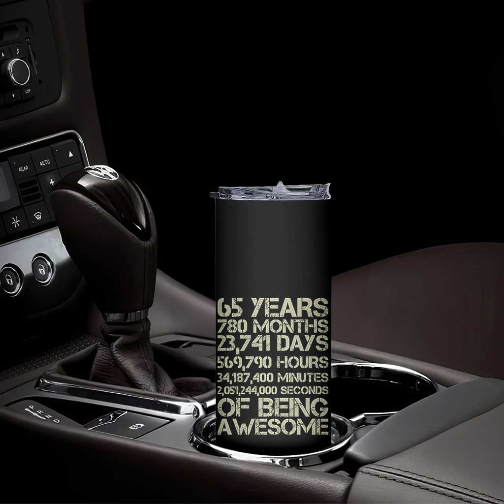 65th Milestone Birthday Gift Skinny Tumbler 65 Years Of Being Awesome TS12 Print Your Wear