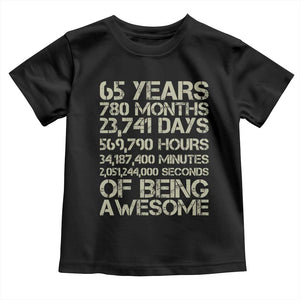 65th Milestone Birthday Gift Toddler T Shirt 65 Years Of Being Awesome TS12 Black Print Your Wear