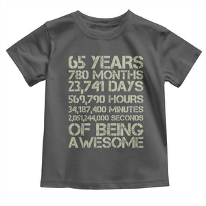65th Milestone Birthday Gift Toddler T Shirt 65 Years Of Being Awesome TS12 Dark Heather Print Your Wear