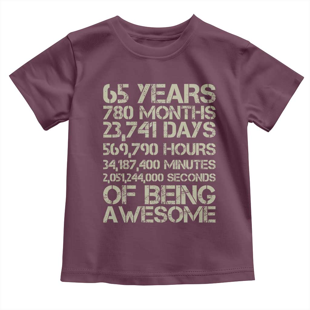 65th Milestone Birthday Gift Toddler T Shirt 65 Years Of Being Awesome TS12 Maroon Print Your Wear