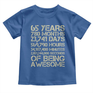 65th Milestone Birthday Gift Toddler T Shirt 65 Years Of Being Awesome TS12 Royal Blue Print Your Wear