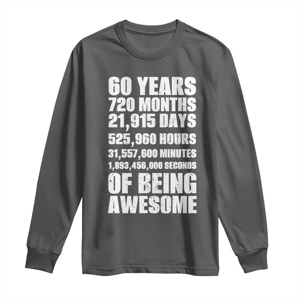Cheers To 60 Years Birthday Long Sleeve Shirt Sixty Years Of Awesome TS12 Dark Heather Print Your Wear