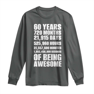 Cheers To 60 Years Birthday Long Sleeve Shirt Sixty Years Of Awesome TS12 Dark Heather Print Your Wear