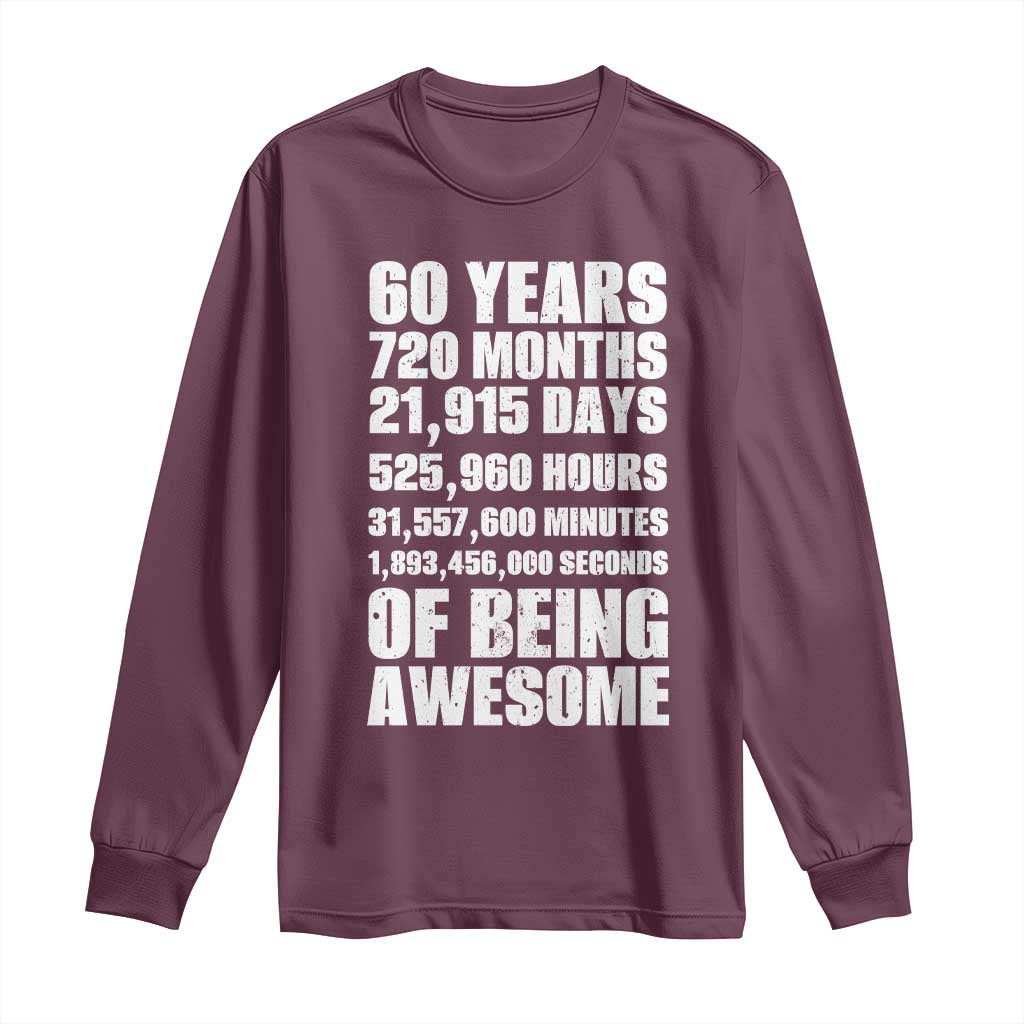 Cheers To 60 Years Birthday Long Sleeve Shirt Sixty Years Of Awesome TS12 Maroon Print Your Wear