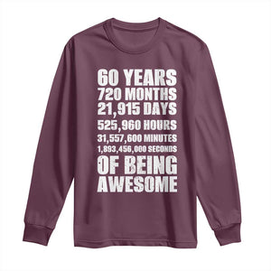 Cheers To 60 Years Birthday Long Sleeve Shirt Sixty Years Of Awesome TS12 Maroon Print Your Wear
