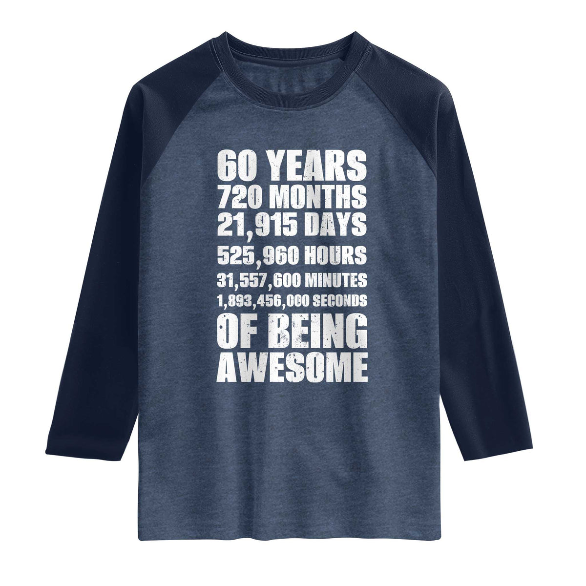 Cheers To 60 Years Birthday Raglan Shirt Sixty Years Of Awesome TS12 Heather Denim Navy Print Your Wear