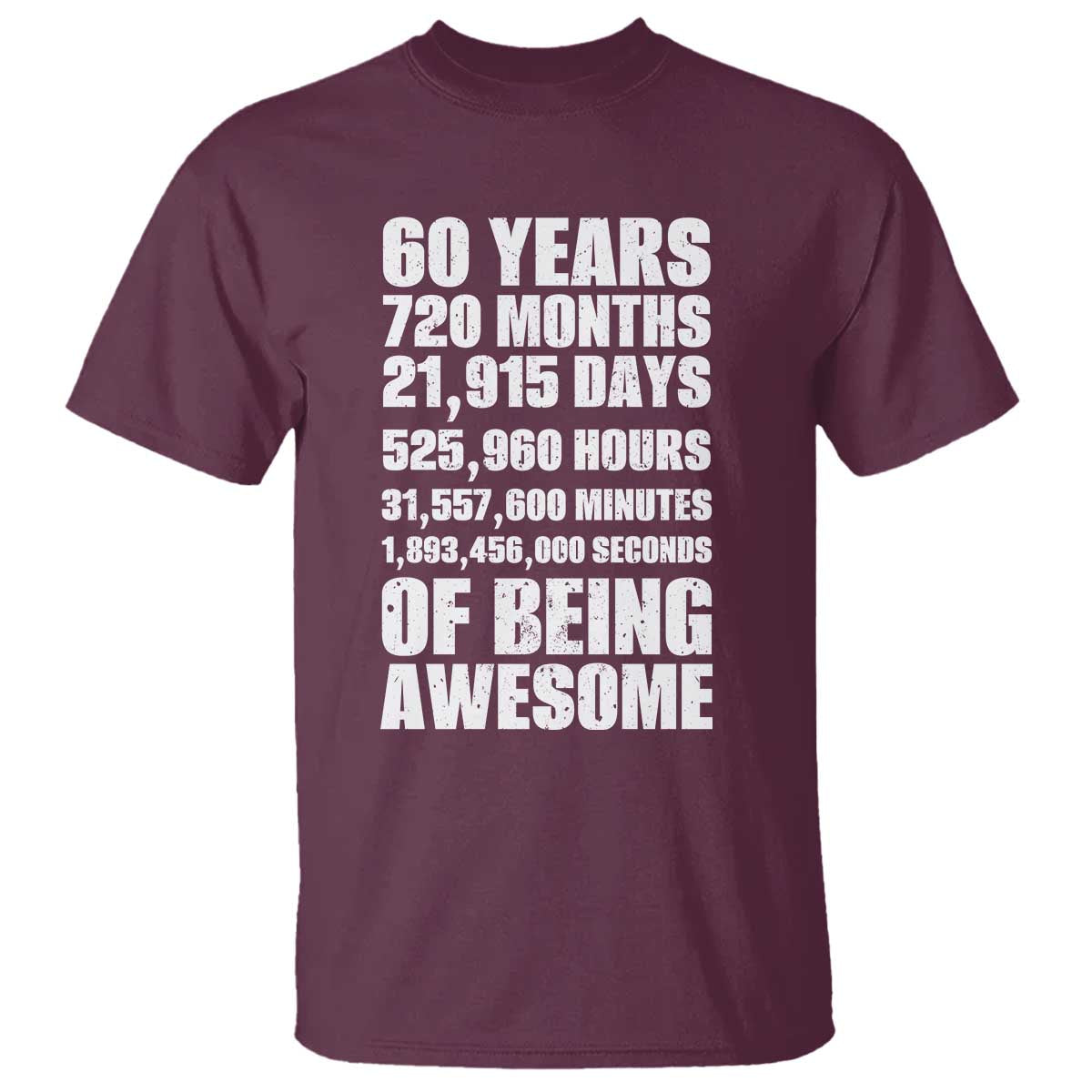 Cheers To 60 Years Birthday T Shirt Sixty Years Of Awesome TS12 Maroon Print Your Wear