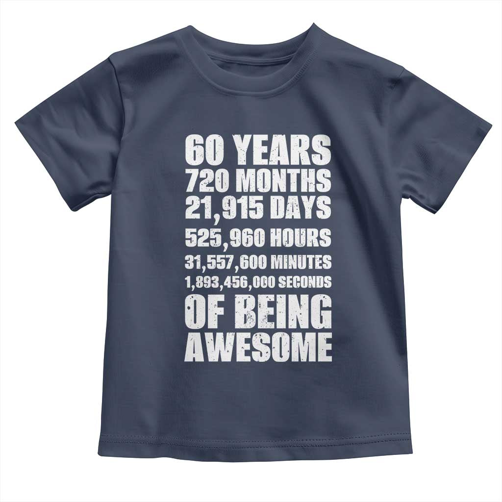Cheers To 60 Years Birthday Toddler T Shirt Sixty Years Of Awesome TS12 Navy Print Your Wear