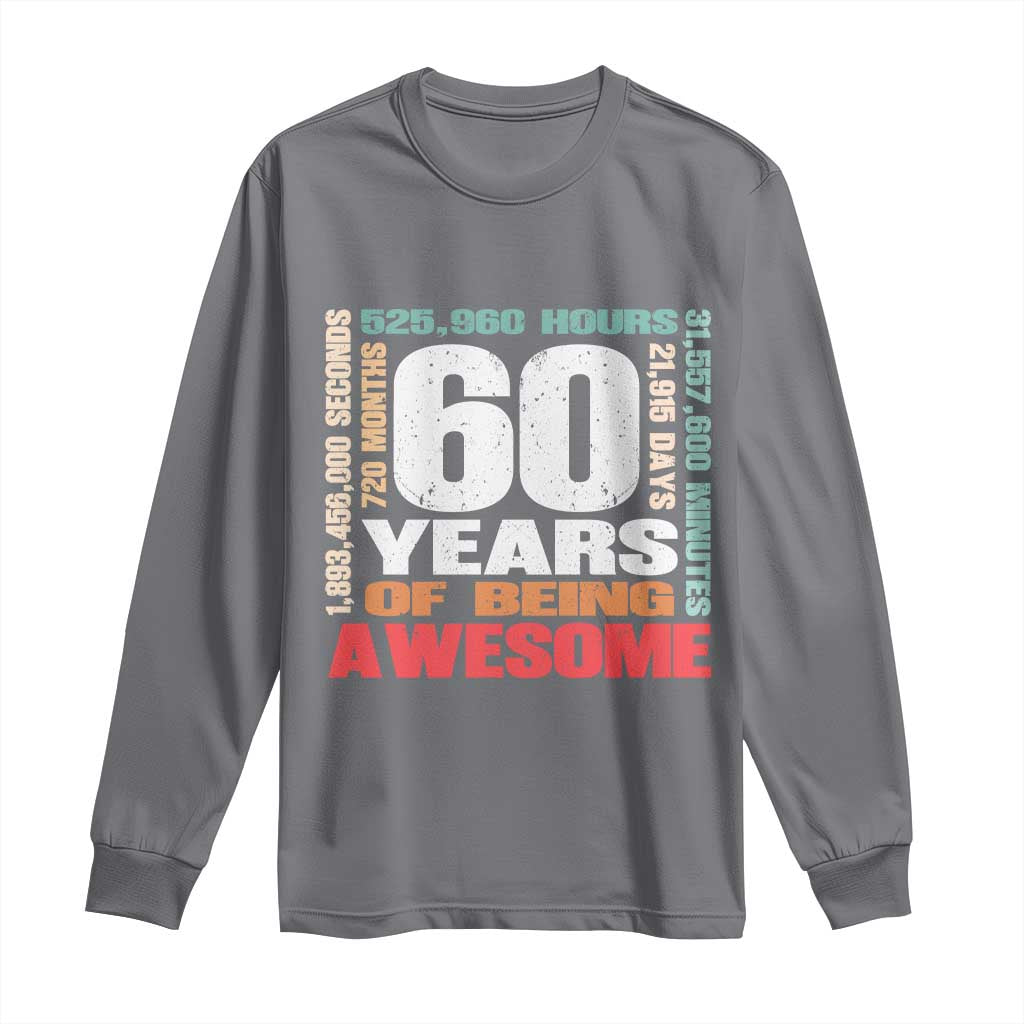 Retro 60 Years Of Being Awesome Long Sleeve Shirt 60th Birthday Gift Idea TS12 Charcoal Print Your Wear