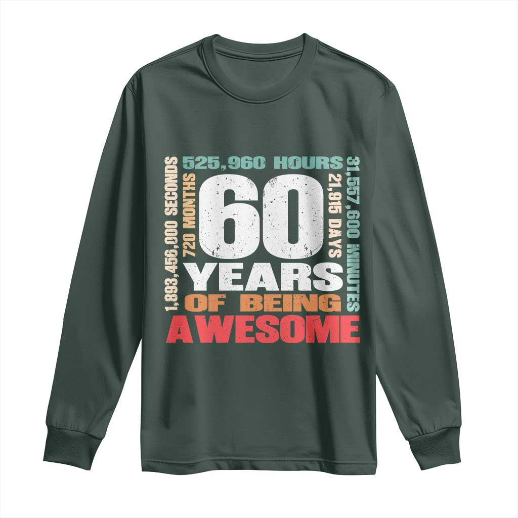 Retro 60 Years Of Being Awesome Long Sleeve Shirt 60th Birthday Gift Idea TS12 Dark Forest Green Print Your Wear