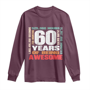 Retro 60 Years Of Being Awesome Long Sleeve Shirt 60th Birthday Gift Idea TS12 Maroon Print Your Wear