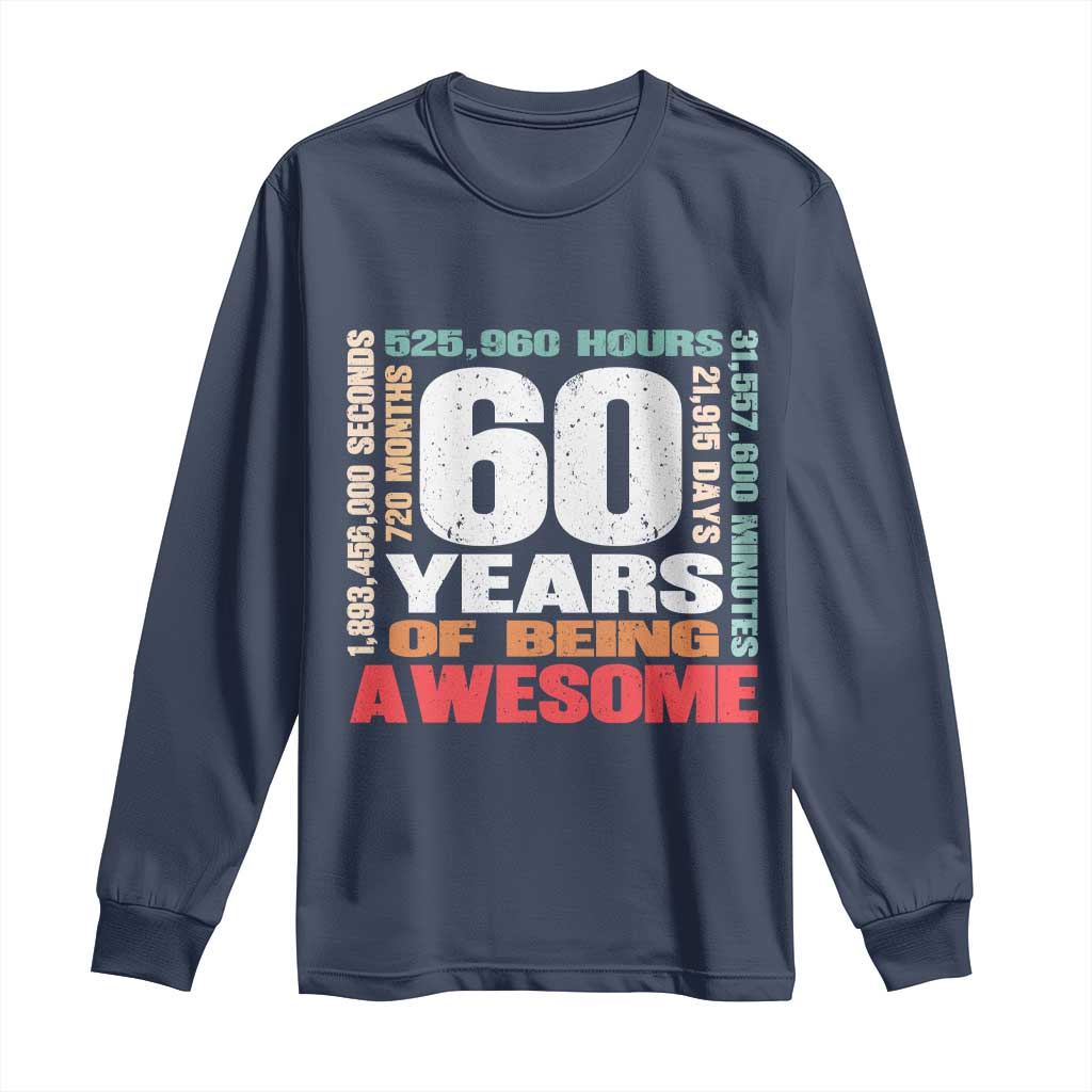 Retro 60 Years Of Being Awesome Long Sleeve Shirt 60th Birthday Gift Idea TS12 Navy Print Your Wear