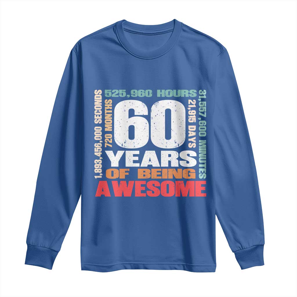 Retro 60 Years Of Being Awesome Long Sleeve Shirt 60th Birthday Gift Idea TS12 Royal Blue Print Your Wear
