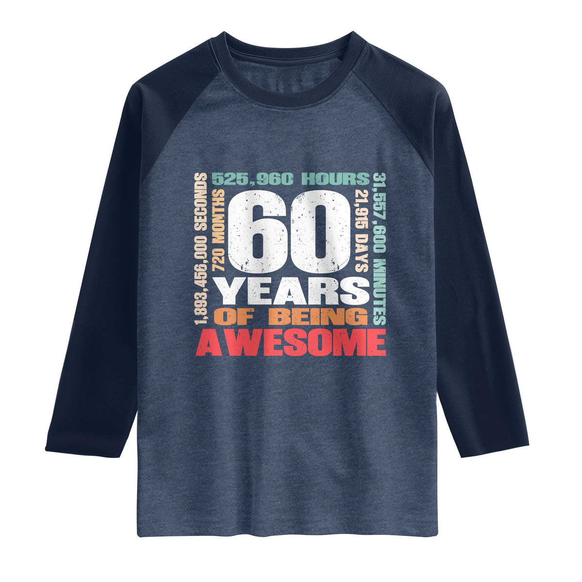 Retro 60 Years Of Being Awesome Raglan Shirt 60th Birthday Gift Idea TS12 Heather Denim Navy Print Your Wear