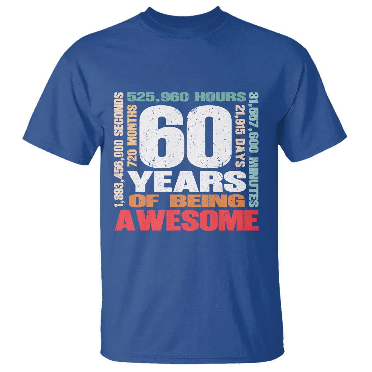 Retro 60 Years Of Being Awesome T Shirt 60th Birthday Gift Idea TS12 Royal Blue Print Your Wear