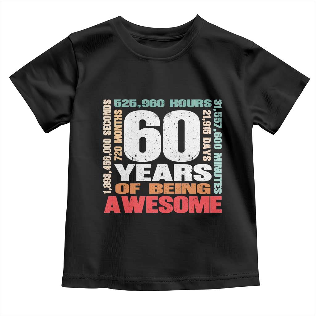 Retro 60 Years Of Being Awesome Toddler T Shirt 60th Birthday Gift Idea TS12 Black Print Your Wear