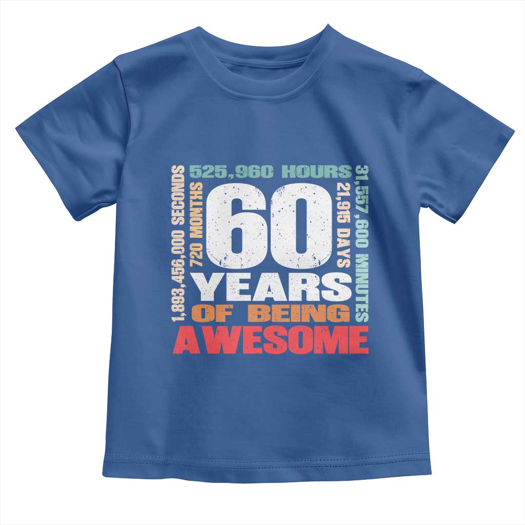 Retro 60 Years Of Being Awesome Toddler T Shirt 60th Birthday Gift Idea TS12 Royal Blue Print Your Wear