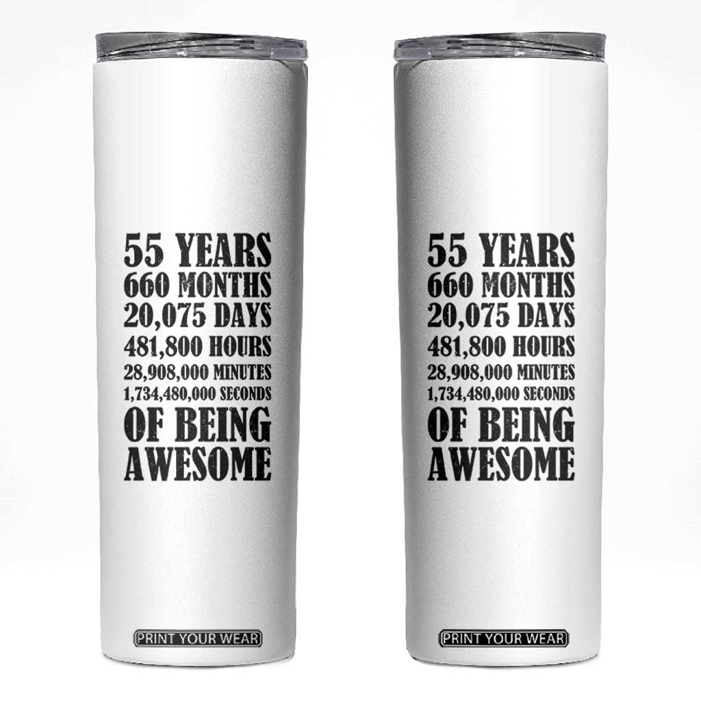 55th Milestone Birthday Skinny Tumbler 55 Years Of Being Awesome Graphic TS12 White Print Your Wear