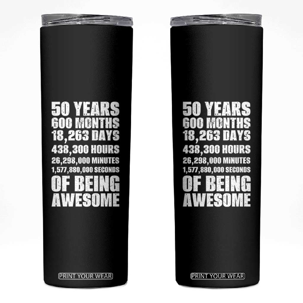 50 Years Of Being Awesome Skinny Tumbler 50th Birthday Gift Idea TS12 Black Print Your Wear