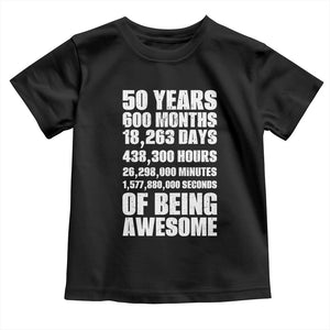 50 Years Of Being Awesome Toddler T Shirt 50th Birthday Gift Idea TS12 Black Print Your Wear