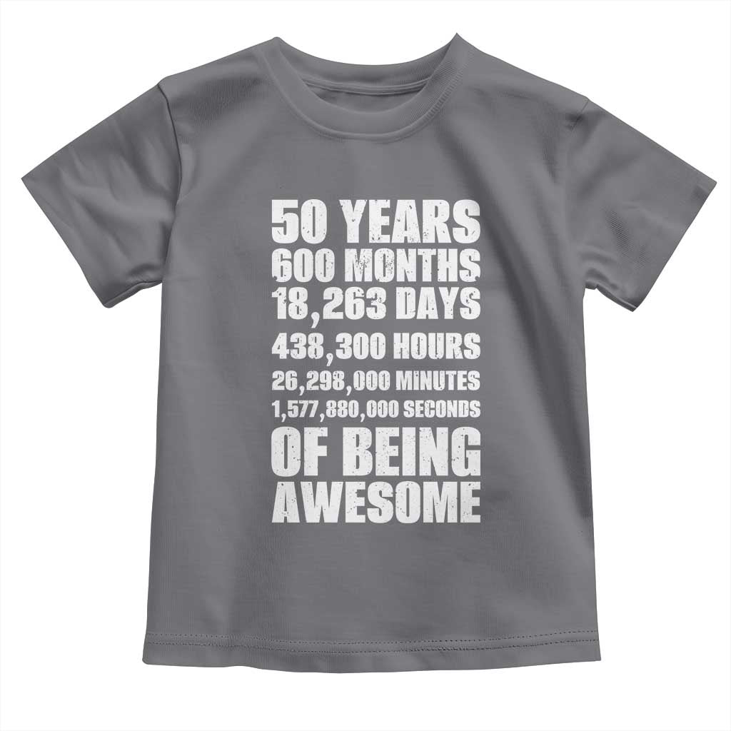 50 Years Of Being Awesome Toddler T Shirt 50th Birthday Gift Idea TS12 Charcoal Print Your Wear