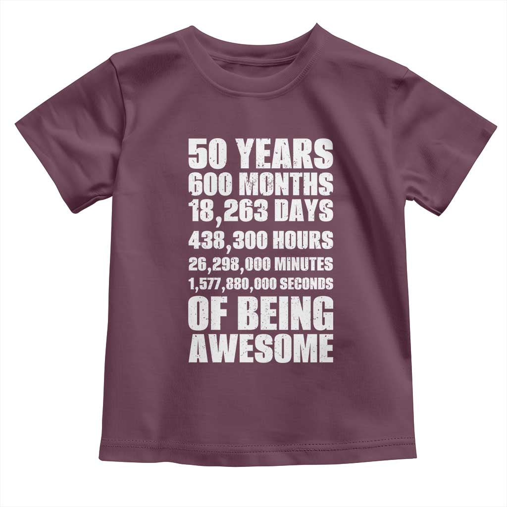 50 Years Of Being Awesome Toddler T Shirt 50th Birthday Gift Idea TS12 Maroon Print Your Wear