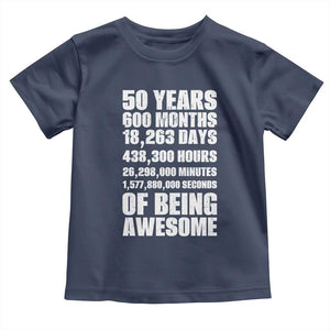 50 Years Of Being Awesome Toddler T Shirt 50th Birthday Gift Idea TS12 Navy Print Your Wear