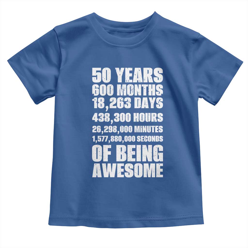 50 Years Of Being Awesome Toddler T Shirt 50th Birthday Gift Idea TS12 Royal Blue Print Your Wear