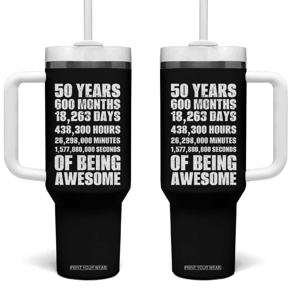 50 Years Of Being Awesome Tumbler With Handle 50th Birthday Gift Idea TS12 One Size: 40 oz Black Print Your Wear