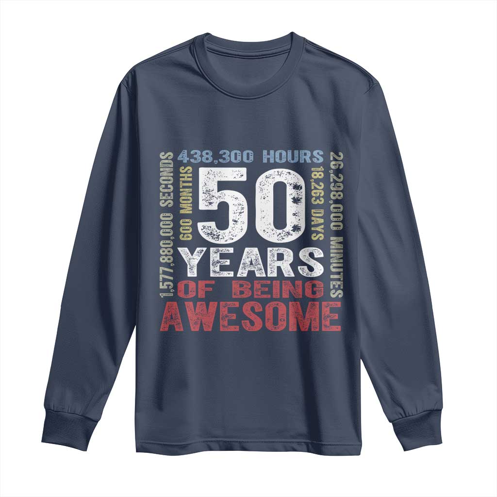Vintage 50 Years Of Being Awesome Long Sleeve Shirt 50th Birthday Legend Gift Idea TS12 Navy Print Your Wear