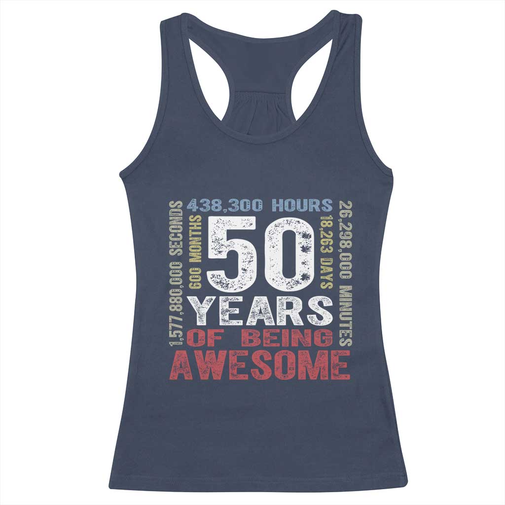 Vintage 50 Years Of Being Awesome Racerback Tank Top 50th Birthday Legend Gift Idea TS12 Navy Print Your Wear