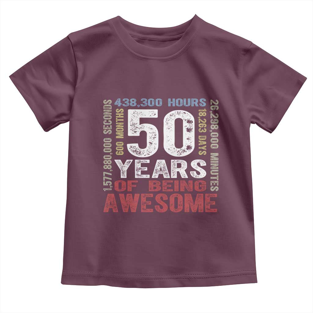 Vintage 50 Years Of Being Awesome Toddler T Shirt 50th Birthday Legend Gift Idea TS12 Maroon Print Your Wear