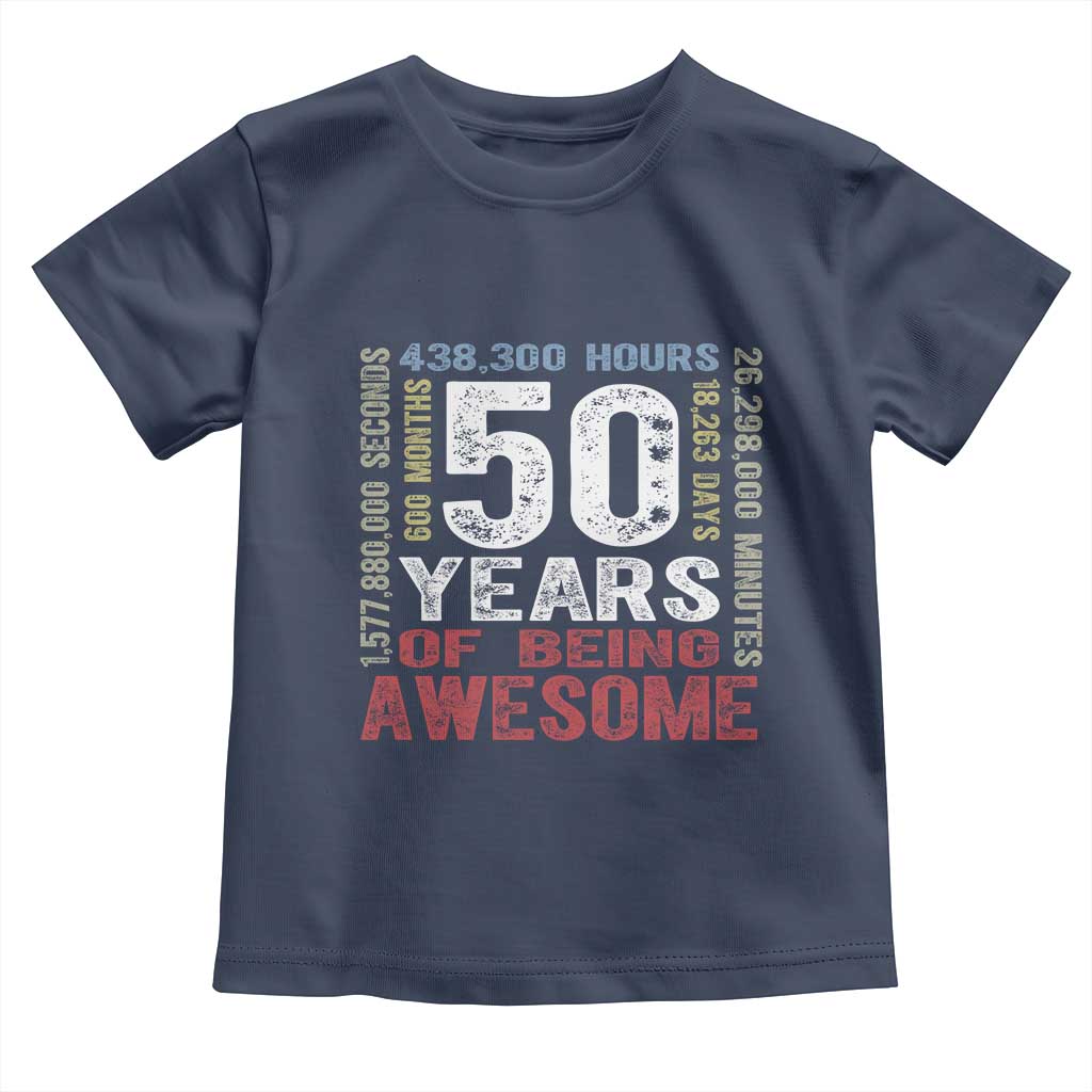 Vintage 50 Years Of Being Awesome Toddler T Shirt 50th Birthday Legend Gift Idea TS12 Navy Print Your Wear